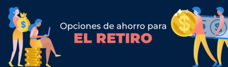 Opciones de ahorro para el retiro IV