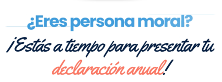 3 razones para presentar tu declaración anual